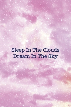 Paperback Sleep In The Clouds Dream In The Sky: All Purpose 6x9 Blank Lined Notebook Journal Way Better Than A Card Trendy Unique Gift Pink Sky Book