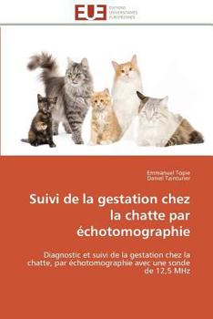 Paperback Suivi de la Gestation Chez La Chatte Par Échotomographie [French] Book