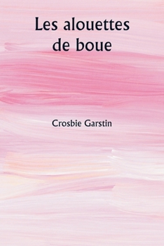 Paperback Les alouettes de boue [French] Book