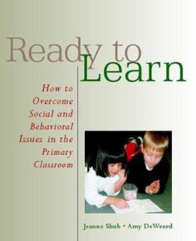 Paperback Ready to Learn: How to Overcome Social and Behavioral Issues in the Primary Classroom Book