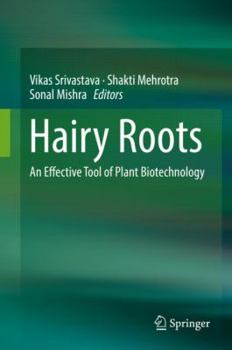Hardcover Hairy Roots: An Effective Tool of Plant Biotechnology Book