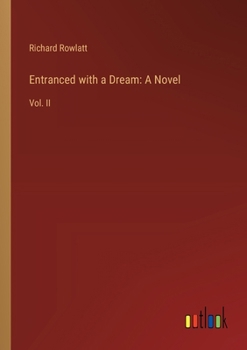 Paperback Entranced with a Dream: A Novel: Vol. II Book