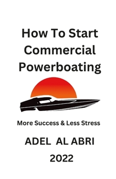 Paperback How To Start Commercial Powerboating: More Success & Less Stress Book