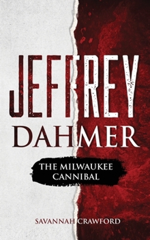 Hardcover Jeffrey Dahmer: The Milwaukee Cannibal Book