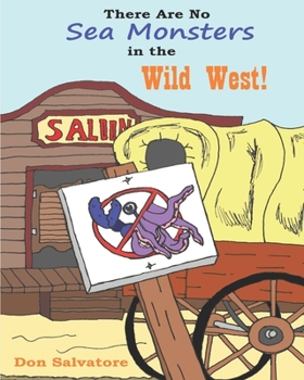 Paperback There Are No Sea Monsters in the Wild West! Book