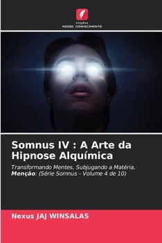 Somnus IV: A Arte da Hipnose Alquímica (Portuguese Edition)
