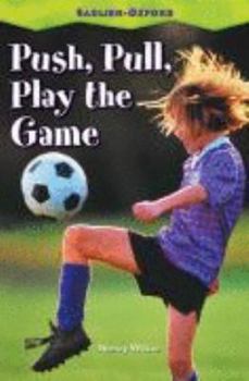Paperback Push, Pull, Play the Game (Science, Early, Level 15) Book