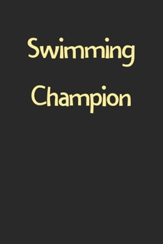 Paperback Swimming Champion: Lined Journal, 120 Pages, 6 x 9, Funny Swimming Gift Idea, Black Matte Finish (Swimming Champion Journal) Book