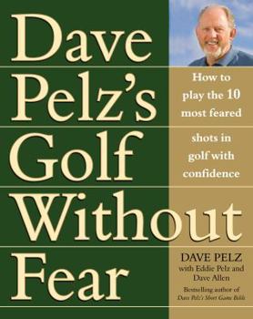 Hardcover Golf Without Fear: How to Play the 10 Most Feared Shots in Golf with Confidence Book