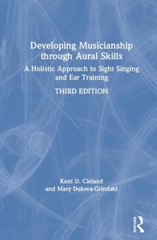 Hardcover Developing Musicianship Through Aural Skills: A Holistic Approach to Sight Singing and Ear Training Book