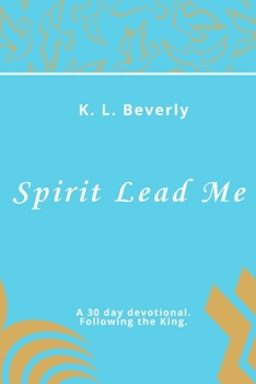 Paperback Spirit Lead Me: Following the King. Book