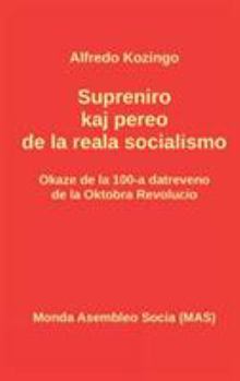 Hardcover Supreniro kaj pereo de la reala socialismo: Okaze de la 100-a datreveno de la Oktobra Revolucio [Esperanto] Book