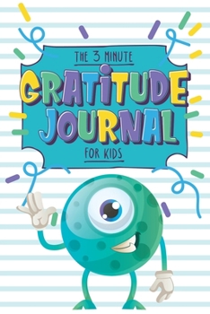 Paperback The 3 Minute Gratitude Journal For Kids: Teach Children To Practice Gratitude And Mindfulness With This Kids Daily Journal Book