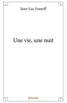 Paperback Une vie, une nuit [French] Book