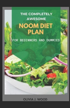 Paperback The Completely Awesome Noom Diet Plan For Beginners And Dummies Book