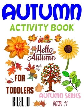 AUTUMN ACTIVITY BOOK FOR TODDLERS: ACTIVITY BOOKS: ACTIVITY BOOKS FOR TODDLERS - PAPERBACK