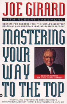 Paperback Mastering Your Way to the Top: Secrets for Success from the World's Greatest Salesman And... Book