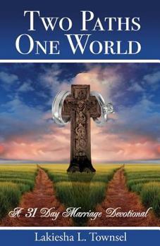 Paperback Two Paths, One World: 31 Day Marriage Devotional Book