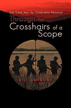 Hardcover Through the Crosshairs of a Scope Book