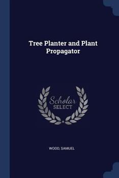 Tree planter and plant propagator