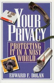 Hardcover Your Privacy: Protecting It in a Nosy World Book