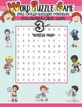 Fun Word Search Puzzles for Clever Kids ages 3 years old: 50 Fun and Educational Word Search Puzzles book To Keep Your Child who ages 3 Entertained For Hours