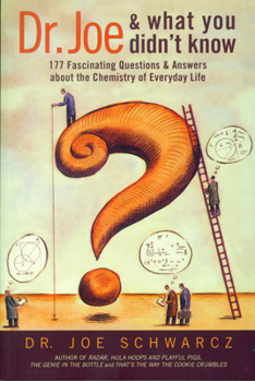Paperback Dr. Joe and What You Didn't Know: 177 Fascinating Questions & Answers about the Chemistry of Everyday Life Book