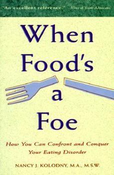 Paperback When Food's a Foe: How You Can Confront and Conquer Your Eating Disorder Book