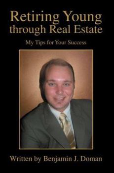 Paperback Retiring Young through Real Estate: My Tips for Your Success Book