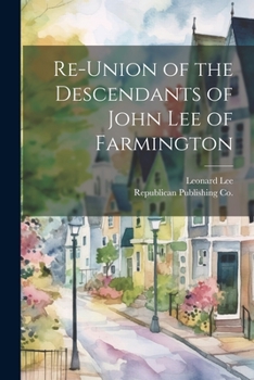 Paperback Re-Union of the Descendants of John Lee of Farmington Book