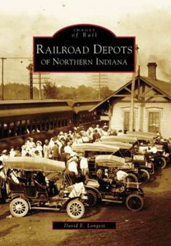 Paperback Railroad Depots of Northern Indiana Book