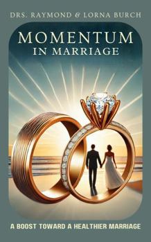 Paperback Momentum in Marriage: A Boost Toward a Healthier Marriage Book