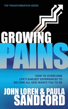 Hardcover Growing Pains: How to Overcome Life's Earliest Experiences to Become All God Wants You to Be Book