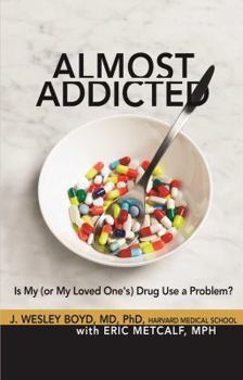Paperback Almost Addicted: Is My (or My Loved One's) Drug Use a Problem? Book