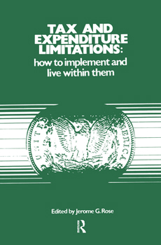 Hardcover Tax and Expenditure Limitations: How to Implement and Live Within Them Book