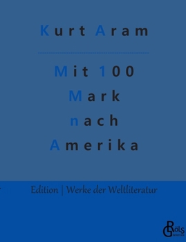 Paperback Mit 100 Mark nach Amerika [German] Book