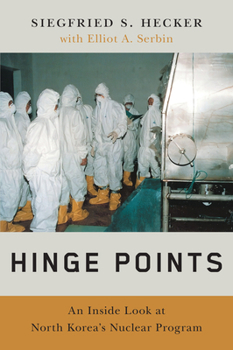 Hardcover Hinge Points: An Inside Look at North Korea's Nuclear Program Book