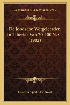 Paperback De Joodsche Wetgeleerden In Tiberias Van 70-400 N. C. (1902) [Dutch] Book