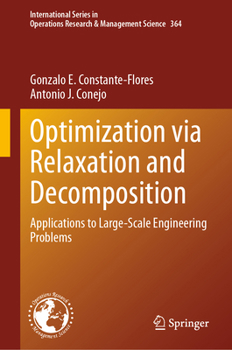 Hardcover Optimization Via Relaxation and Decomposition: Applications to Large-Scale Engineering Problems Book