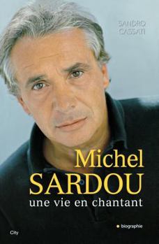 Hardcover Michel Sardou Une Vie En Chantant [French] Book