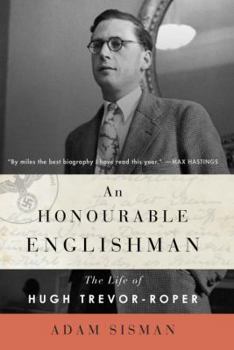 Hardcover An Honourable Englishman: The Life of Hugh Trevor-Roper Book