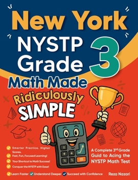 Paperback New York NYSTP Grade 3 Math Made Ridiculously Simple: A Comprehensive 3rd Grade Guide to Acing NYSTP Math Test Book