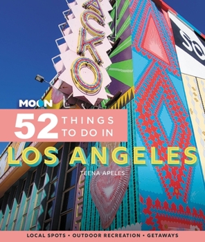 Paperback Moon 52 Things to Do in Los Angeles: Local Spots, Outdoor Recreation, Getaways Book