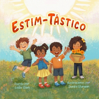 Paperback Estim-Tástico: Una aventura mágica para empoderar a niños neurodivergentes de todo el mundo [Spanish] Book