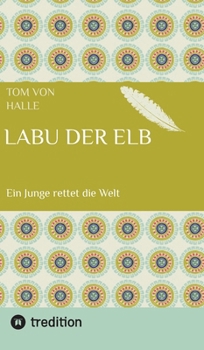 Hardcover Labu der Elb: Ein Junge rettet die Welt [German] Book