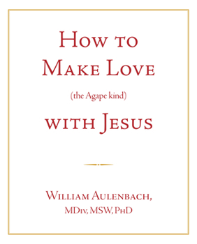 Paperback How to Make Love (the Apgape Kind) with Jesus Book