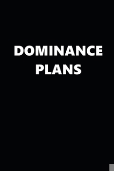 Paperback 2020 Daily Planner Funny Theme Dominance Plans Black White 388 Pages: 2020 Planners Calendars Organizers Datebooks Appointment Books Agendas Book