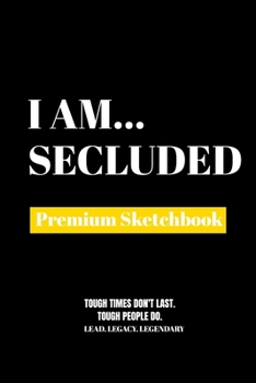 Paperback I Am Secluded: Premium Blank Sketchbook Book