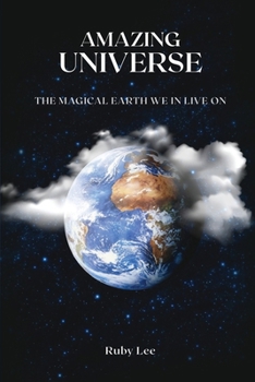 Paperback Amazing Universe: The Magical Earth We Live On Book