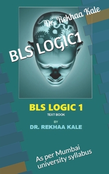 Paperback BLS Logic 1: As per Mumbai university syllabus Book